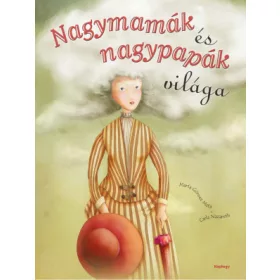 Nagymamák és nagypapák világa