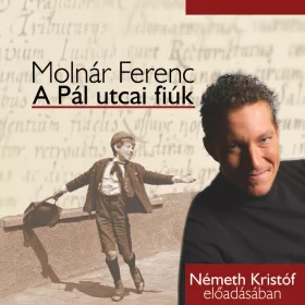 Molnár Ferenc - A Pál utcai fiúk - letölthető hangoskönyv