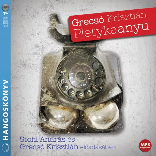 Grecsó Krisztián - Pletykaanyu - letölthető hangoskönyv
