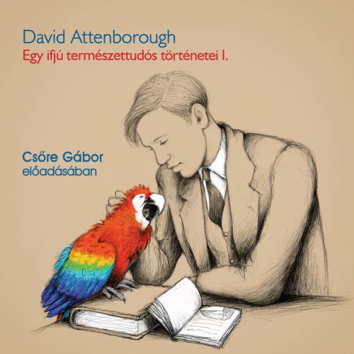 David Attenborough - Egy ifjú természettudós történetei 1. - letölthető hangoskönyv