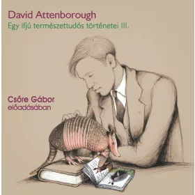 David Attenborough - Egy ifjú természettudós történetei 3. - letölthető hangoskönyv