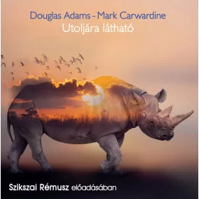 Douglas Adams, Mark Carwardine - Utoljára látható - letölthető hangoskönyv