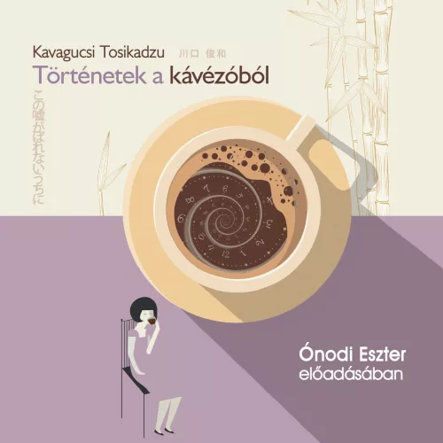 Kavagucsi Tosikadzu - Történetek a kávézóból - letölthető hangoskönyv