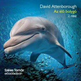 David Attenborough - Az élő bolygó 2. rész - letölthető hangoskönyv