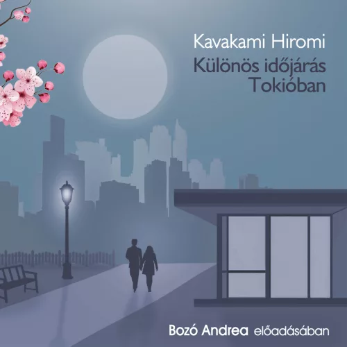 Kavakami Hiromi - Különös időjárás Tokióban - letölthető hangoskönyv