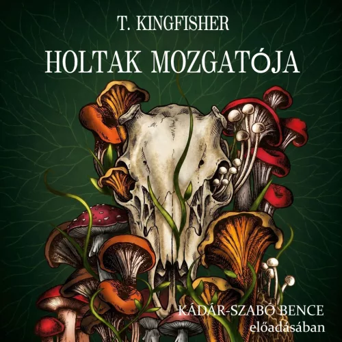 T. Kingfisher - Holtak mozgatója - letölthető hangoskönyv